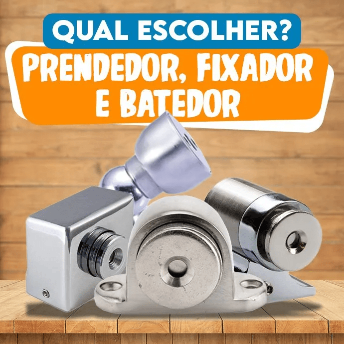 Prendedor, Fixador e Batedor de Porta | Qual escolher?